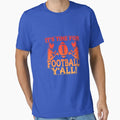 Its Time Football Yall T-Shirt - Graphic Print Men Women - T-Shirt, Sweatshirt, Hoodie