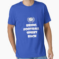 Bring Football Spirit Back T-Shirt - Fun Novelty Design Unisex - T-Shirt, Sweatshirt, Hoodie