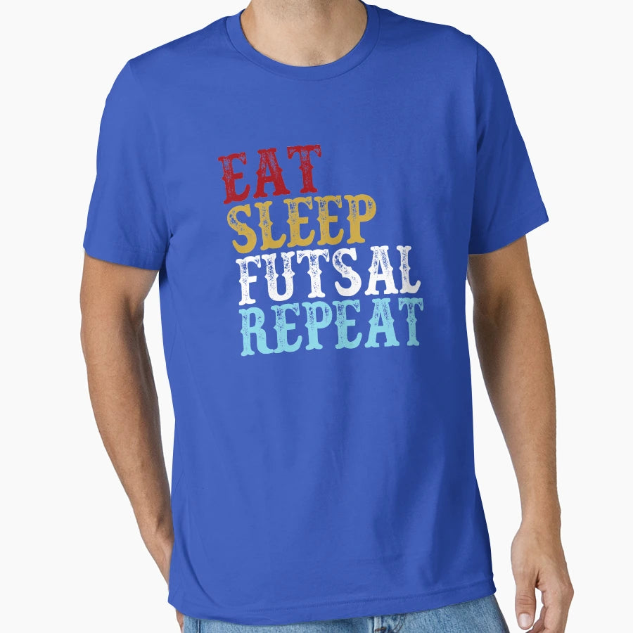 Eat Sleep Futsal Repeat Funny Foot Gift T-Shirt - Unique Graphic Unisex - T-Shirt, Sweatshirt, Hoodie