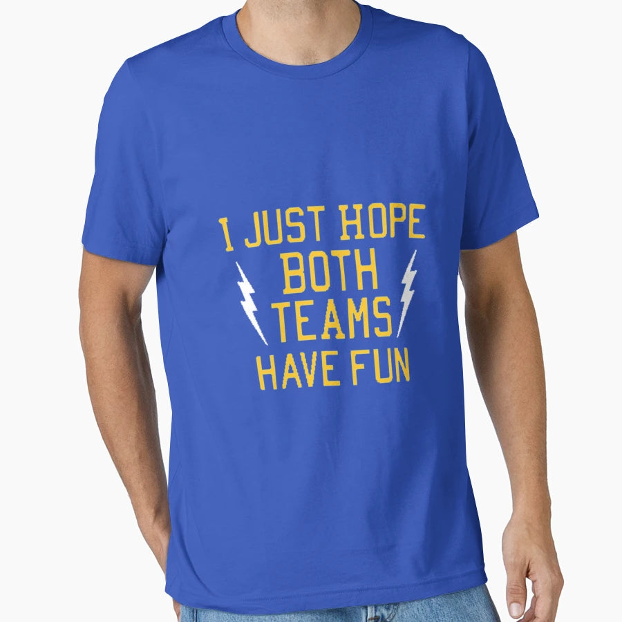 I Just Hope Both Teams Have Fun T-Shirt - Trendy Graphic for Adults - T-Shirt, Sweatshirt, Hoodie