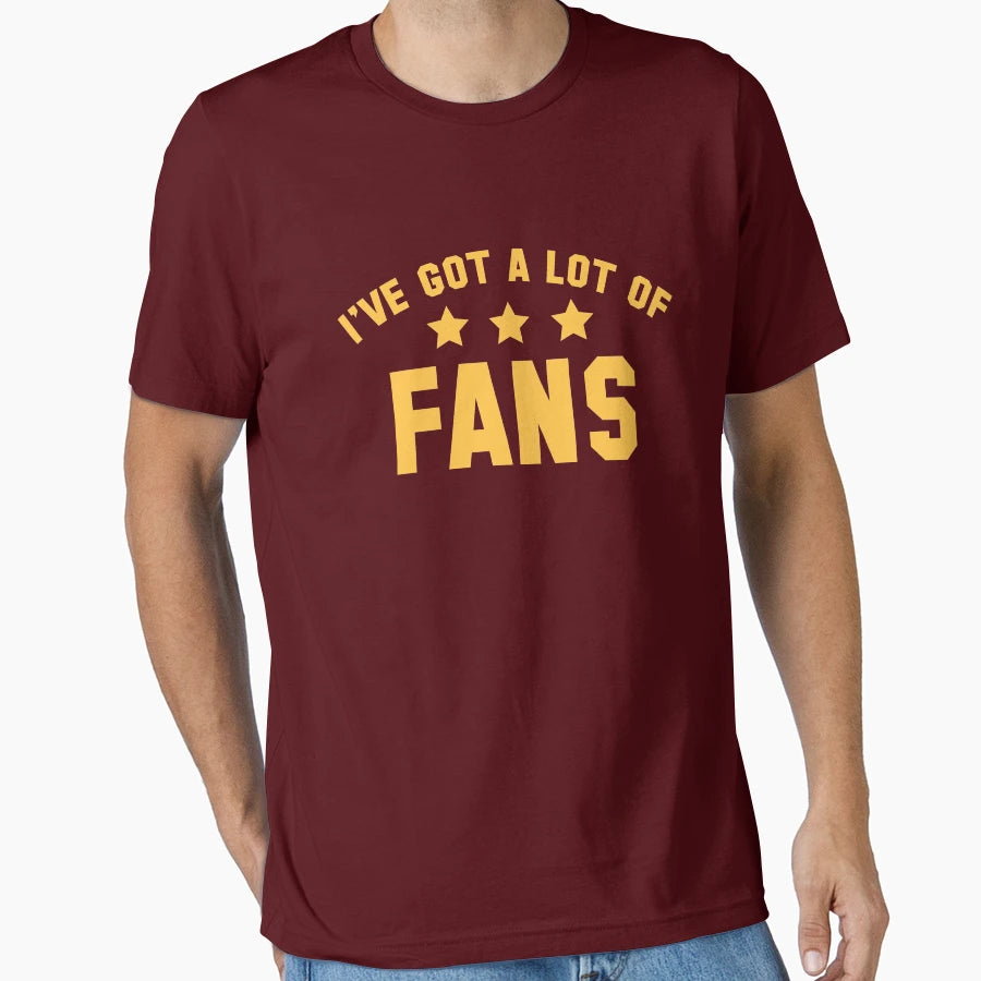 Ive Got Lot Fans T-Shirt - Aesthetic Graphic Men Women - T-Shirt, Sweatshirt, Hoodie