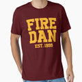 Fire Dan Funny Washington Football Team T-Shirt - Trendy Graphic Men Women - T-Shirt, Sweatshirt, Hoodie