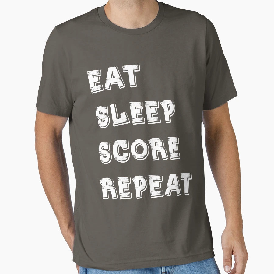Eat Sleep Score Repeat T-Shirt - Novelty Apparel for Adults - T-Shirt, Sweatshirt, Hoodie