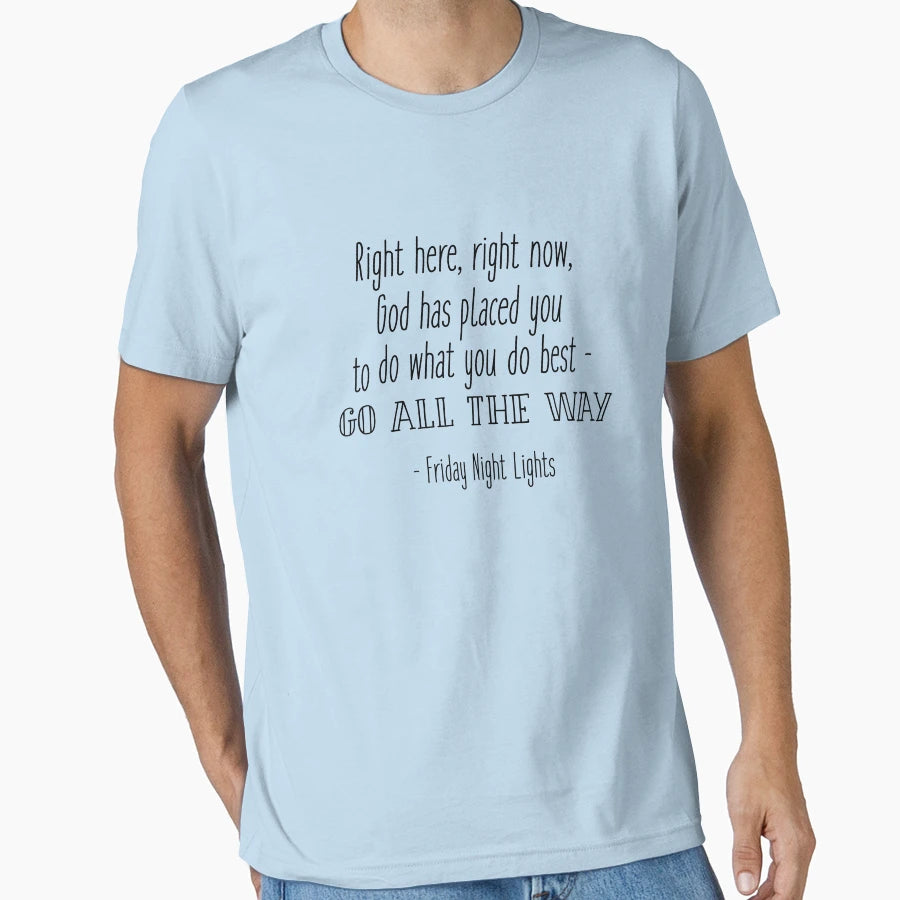 Friday Night Lights Right Here Right T-Shirt - Novelty Apparel Men Women - T-Shirt, Sweatshirt, Hoodie