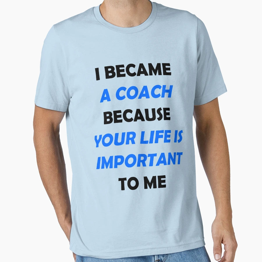 I Became Coach Because Your Life Is T-Shirt - Trendy Graphic for Adults - T-Shirt, Sweatshirt, Hoodie