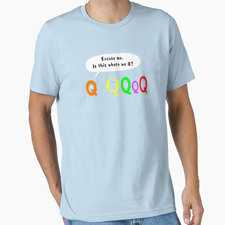 Is This Where We Q T-Shirt - Minimalist Print Unisex - T-Shirt, Sweatshirt, Hoodie