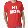 Hi Mom White Ink Fresh T-Shirt - Trendy Graphic for Adults - T-Shirt, Sweatshirt, Hoodie