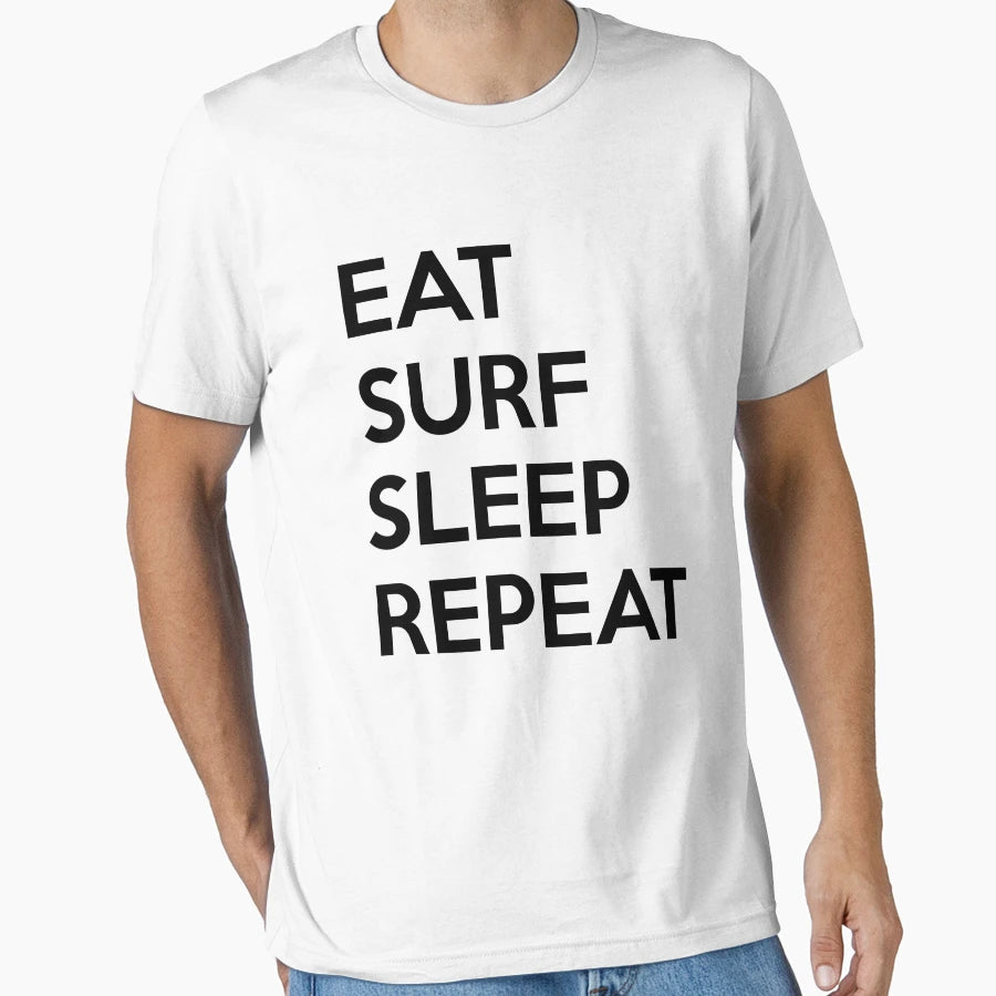 Eat Surf Sleep Repeat T-Shirt - Graphic Print Men Women - T-Shirt, Sweatshirt, Hoodie