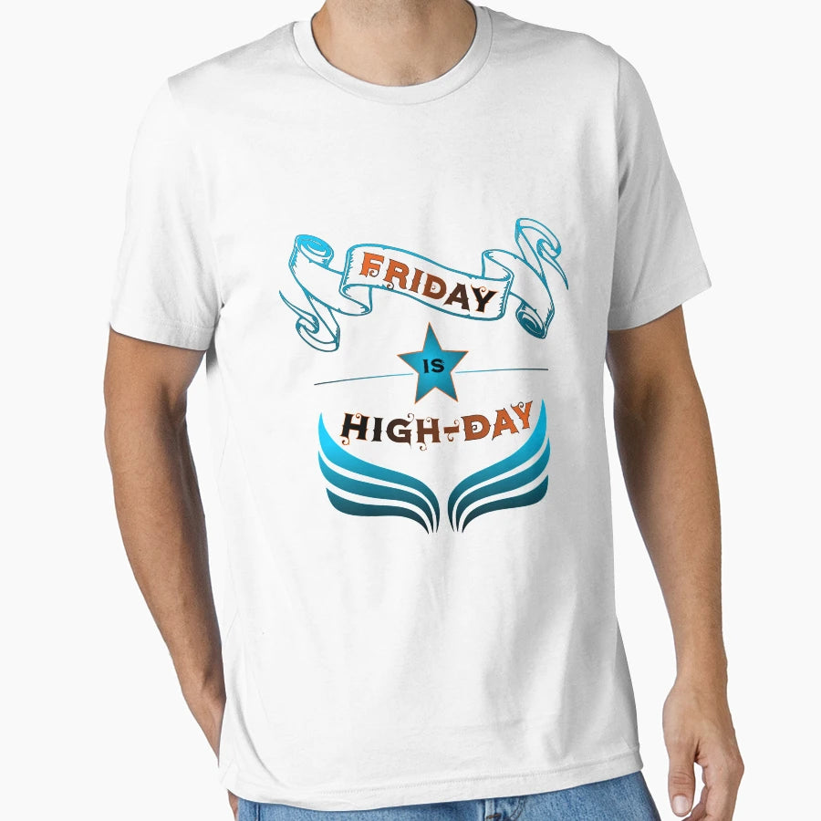 Friday Is Highday T-Shirt - Minimalist Print Men Women - T-Shirt, Sweatshirt, Hoodie