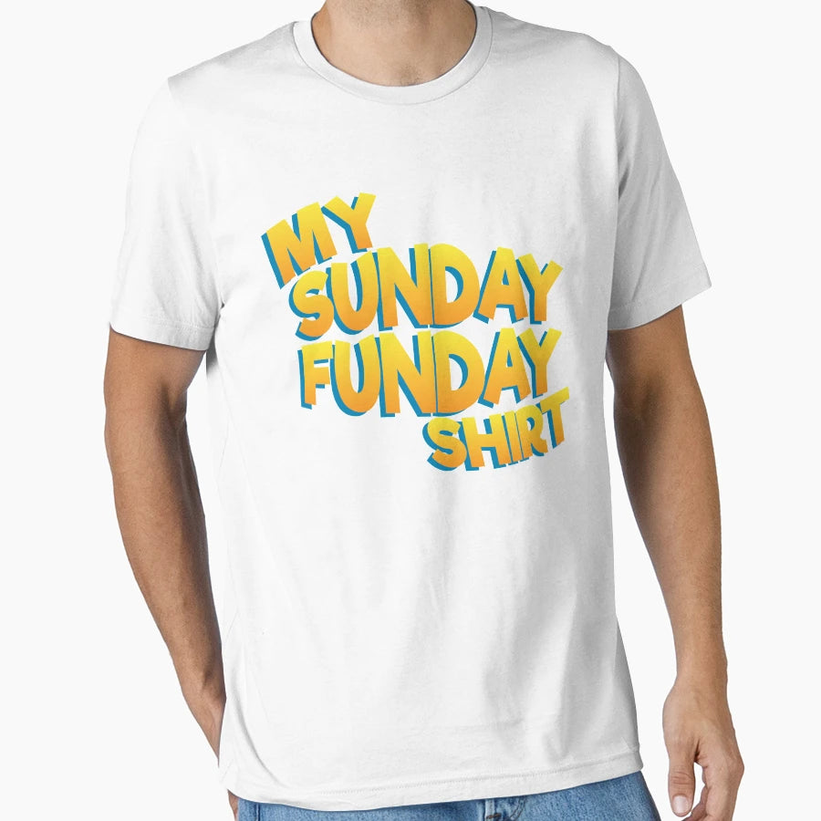 Sunday Funday T-Shirt - Fun Novelty Design Men Women - T-Shirt, Sweatshirt, Hoodie