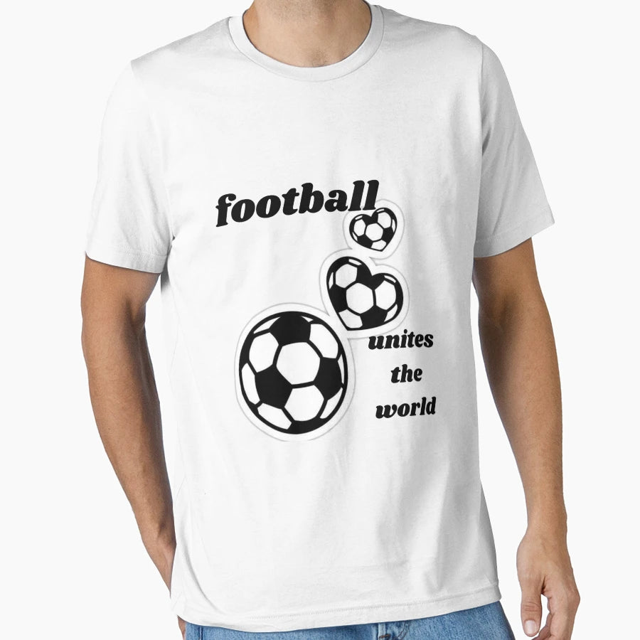 Football Unites World T-Shirt - Streetwear Style Unisex - T-Shirt, Sweatshirt, Hoodie