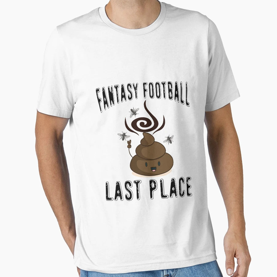 Fantasy Football Last Place T-Shirt - Graphic Print Unisex - T-Shirt, Sweatshirt, Hoodie
