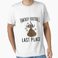 Fantasy Football Last Place T-Shirt - Graphic Print Unisex - T-Shirt, Sweatshirt, Hoodie