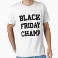 Black Friday Champ T-Shirt - Minimalist Print Unisex - T-Shirt, Sweatshirt, Hoodie