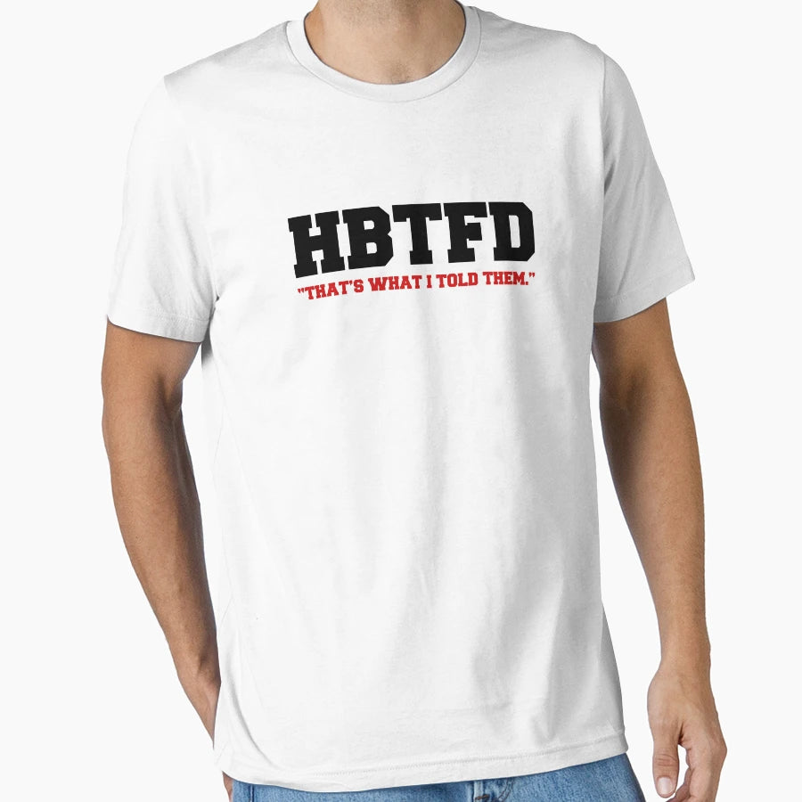 How Bout Them Dawgs Hbtfd T-Shirt - Fun Novelty Design Men Women - T-Shirt, Sweatshirt, Hoodie