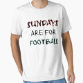 Sundays Are Football T-Shirt - Graphic Print Unisex - T-Shirt, Sweatshirt, Hoodie