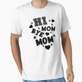 Hi Mom Bye Mom T-Shirt - Fun Novelty Design Unisex - T-Shirt, Sweatshirt, Hoodie