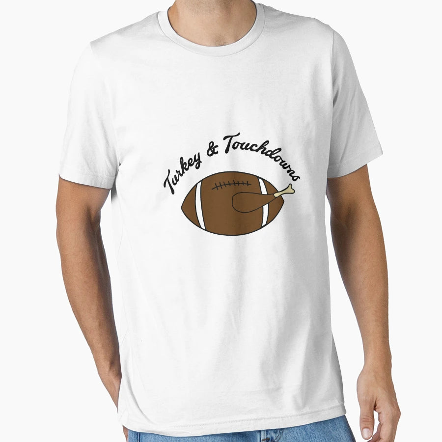 Turkey Touchdowns Thanksgiving Gift T-Shirt - Fun Novelty Design Men Women - T-Shirt, Sweatshirt, Hoodie