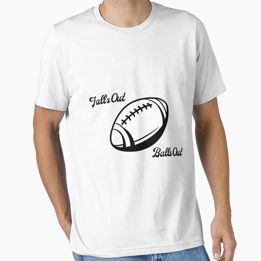 Falls Out Balls Out T-Shirt - Custom Art Print Men Women - T-Shirt, Sweatshirt, Hoodie