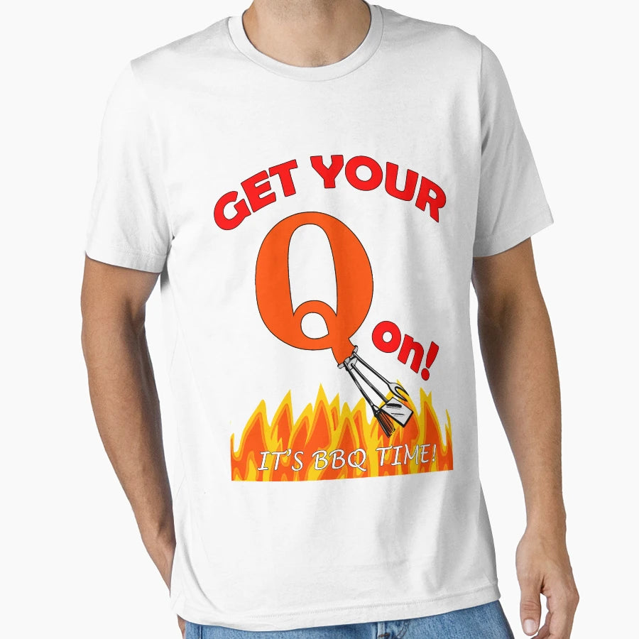 Get Your Q Its Bbq Time T-Shirt - Casual Everyday Wear Unisex - T-Shirt, Sweatshirt, Hoodie