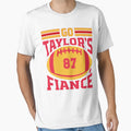 Go Taylors Fiance T-Shirt - Fun Novelty Design Unisex - T-Shirt, Sweatshirt, Hoodie