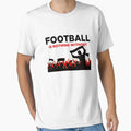 Football Is Nothing Without Fans T-Shirt - Minimalist Print Unisex - T-Shirt, Sweatshirt, Hoodie