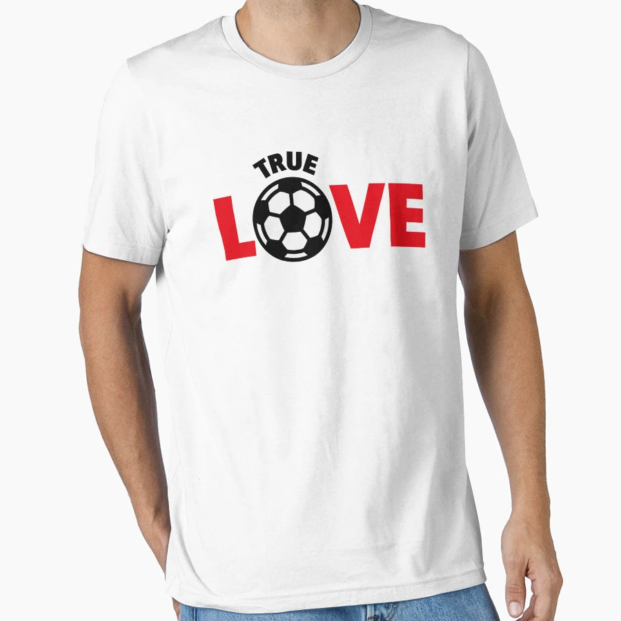 Football True Love Soccer True Love T-Shirt - Novelty Apparel for Adults - T-Shirt, Sweatshirt, Hoodie