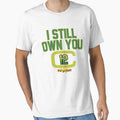 Funny Football I Still Own You T-Shirt - Streetwear Style for Adults - T-Shirt, Sweatshirt, Hoodie