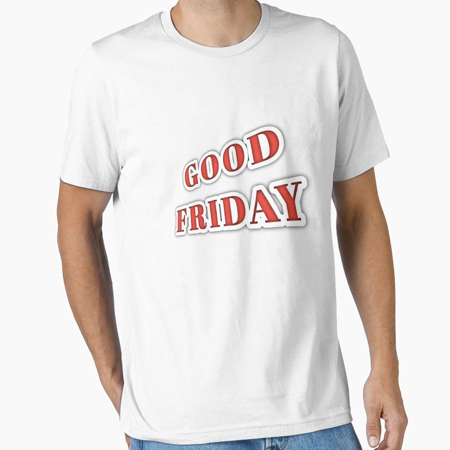 Good Friday T-Shirt - Casual Everyday Wear for Adults - T-Shirt, Sweatshirt, Hoodie