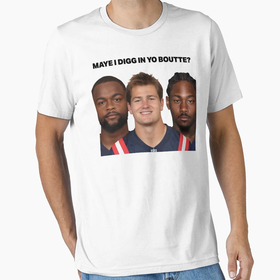 Maye I Digg Yo Boutte T-Shirt - Custom Art Print for Adults - T-Shirt, Sweatshirt, Hoodie
