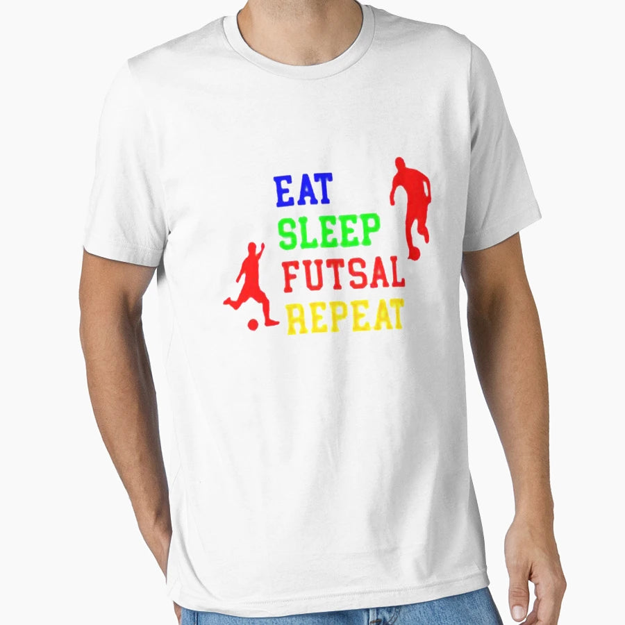 Eat Sleep Futsal Repeat T-Shirt - Minimalist Print Men Women - T-Shirt, Sweatshirt, Hoodie