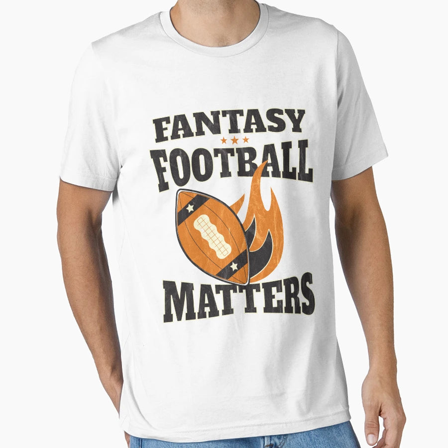 Fantasy Football Matters T-Shirt - Streetwear Style for Adults - T-Shirt, Sweatshirt, Hoodie