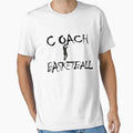 Basketball Coach T-Shirt - Casual Everyday Wear Unisex - T-Shirt, Sweatshirt, Hoodie