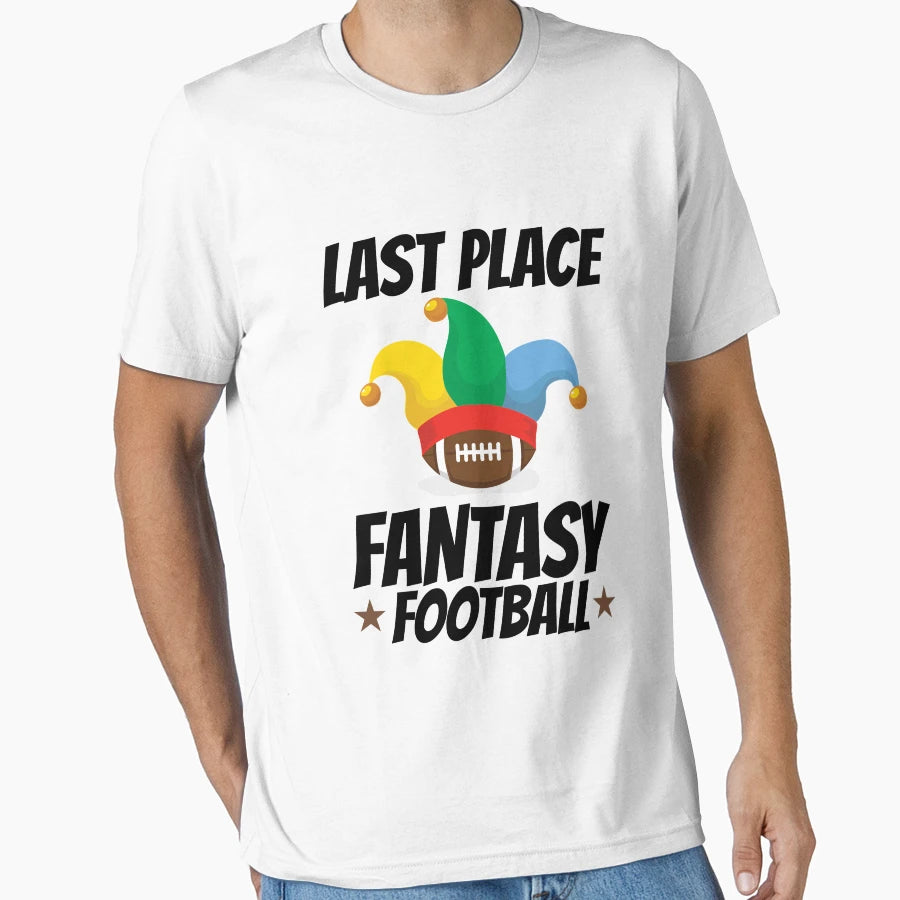 Last Place Fantasy Football T-Shirt - Trendy Graphic for Adults - T-Shirt, Sweatshirt, Hoodie