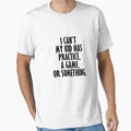 I Cant My Has Practice Game Or T-Shirt - Trendy Graphic for Adults - T-Shirt, Sweatshirt, Hoodie