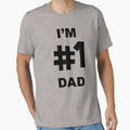 Fathers Day Im 1 Dad T-Shirt - Fun Novelty Design Men Women - T-Shirt, Sweatshirt, Hoodie
