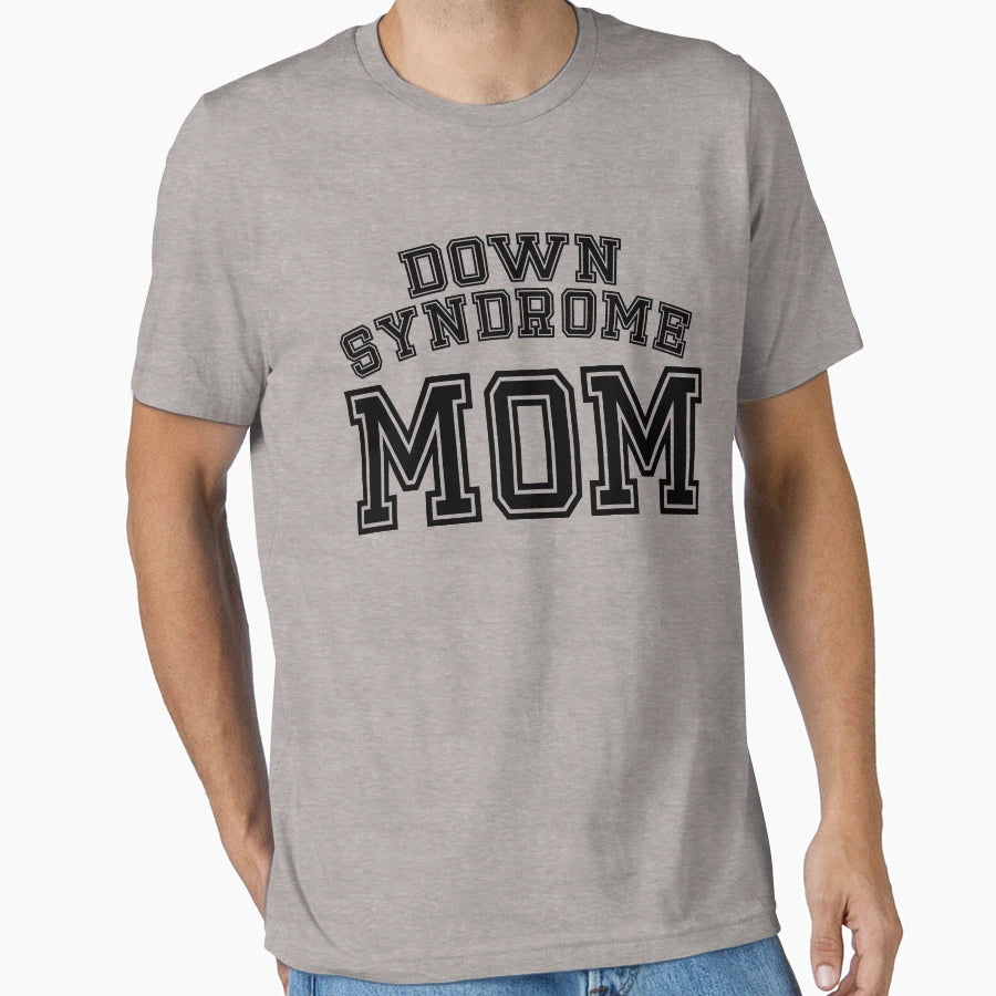 Down Syndrome Mom Awareness Month T-Shirt - Trendy Graphic Men Women - T-Shirt, Sweatshirt, Hoodie