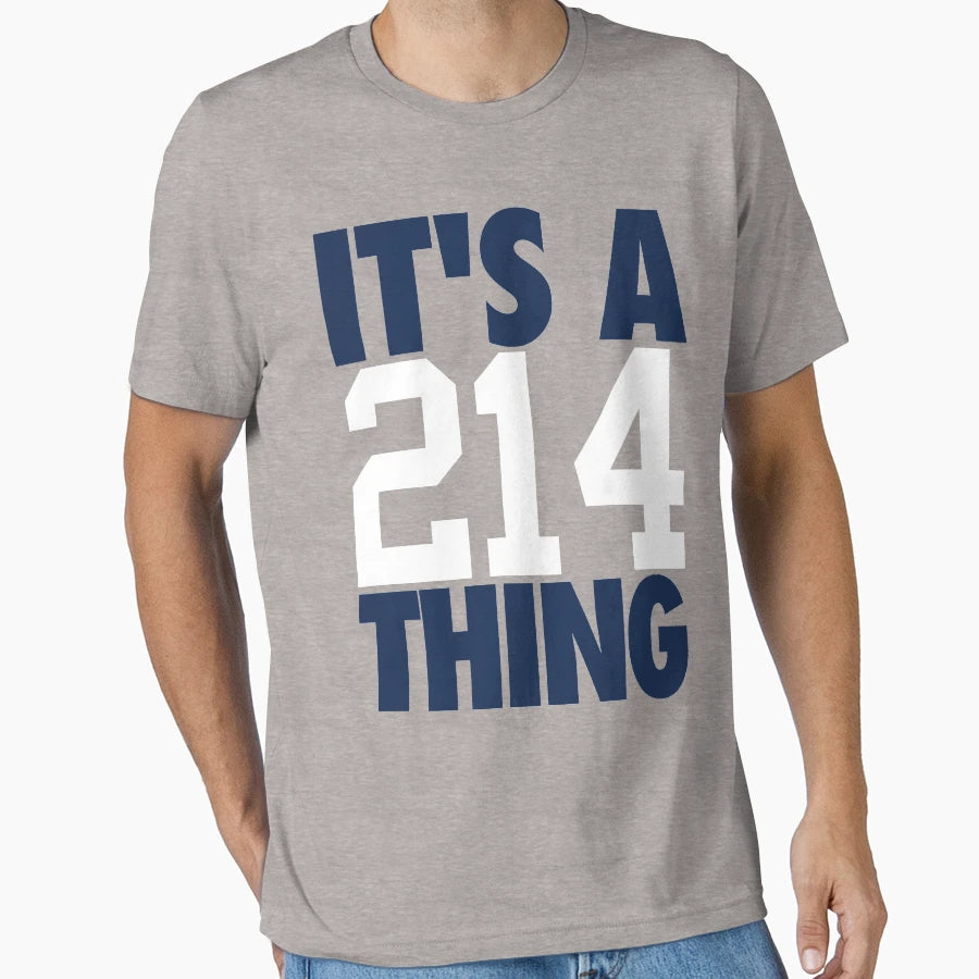 Its 214 Thing Blue White T-Shirt - Unique Graphic Unisex - T-Shirt, Sweatshirt, Hoodie