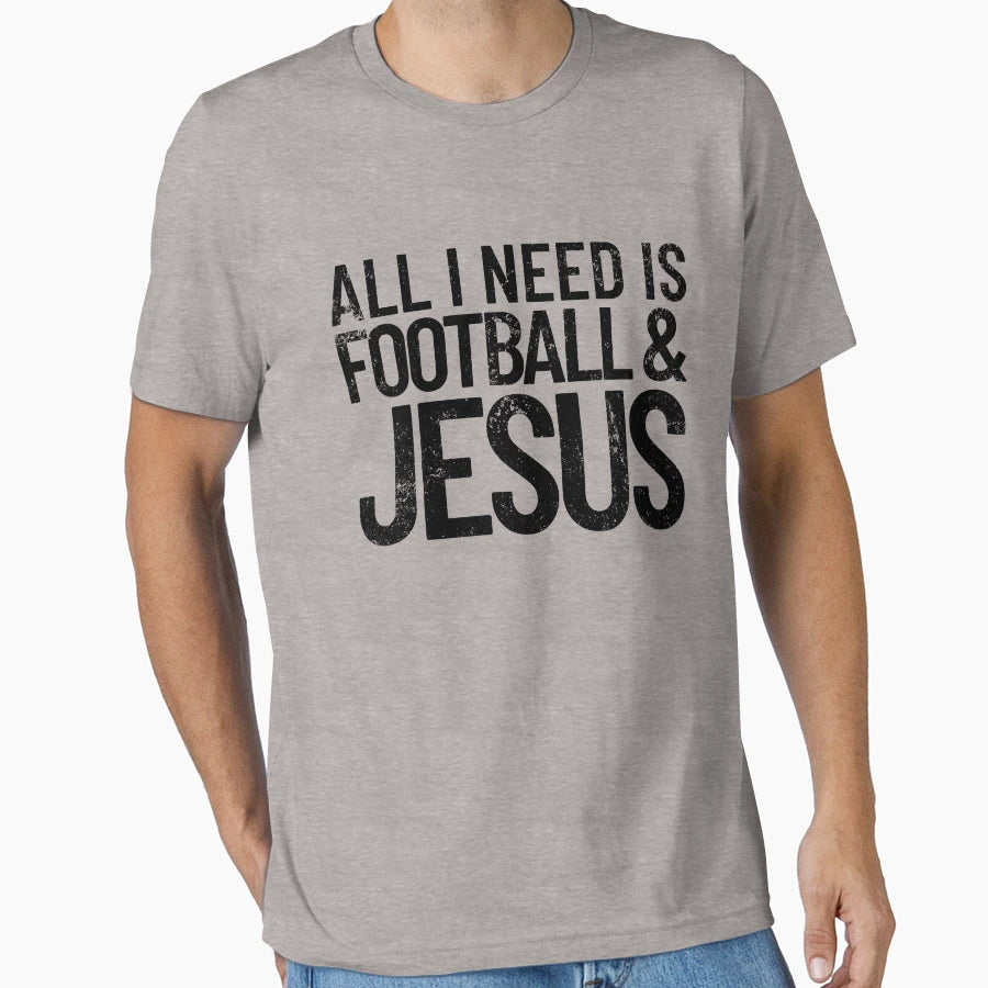 All I Need Is Football And Jesus T-Shirt - Custom Art Print Men Women - T-Shirt, Sweatshirt, Hoodie