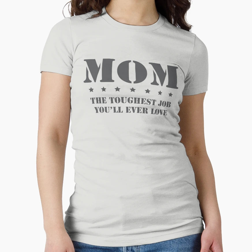 Mom Toughest Job Youll Ever Love T-Shirt - Streetwear Style for Adults - T-Shirt, Sweatshirt, Hoodie
