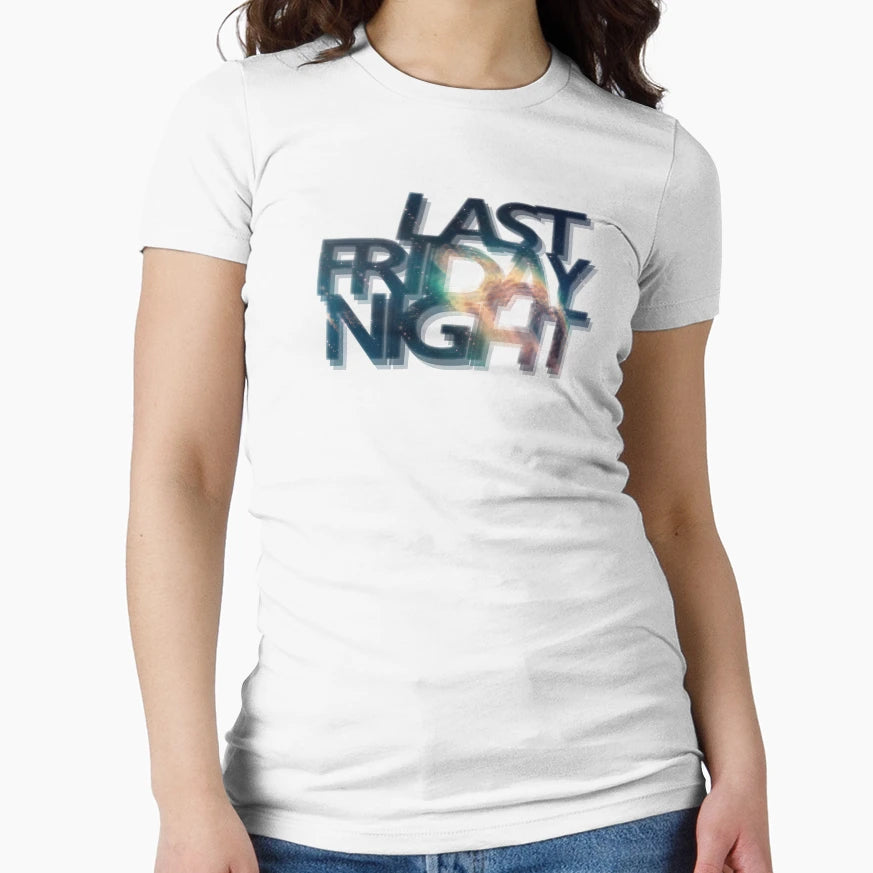 Last Friday Night T-Shirt - Novelty Apparel Men Women - T-Shirt, Sweatshirt, Hoodie