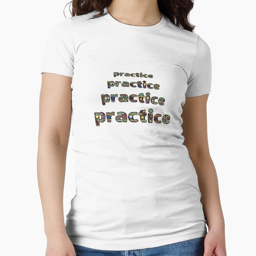 Practice Practice Practice T-Shirt - Casual Everyday Wear Men Women - T-Shirt, Sweatshirt, Hoodie