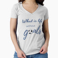 What Is Life Without Goals Blue Gray T-Shirt - Minimalist Print for Adults - T-Shirt, Sweatshirt, Hoodie