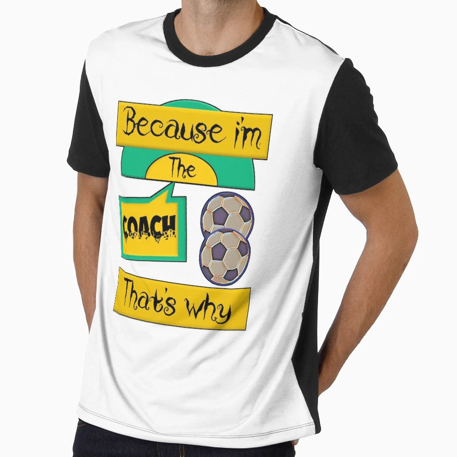 Because Im Coach Football Coach 3 T-Shirt - Unique Graphic for Adults - T-Shirt, Sweatshirt, Hoodie