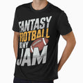 Fantasy Football Is My Jam Fantasy T-Shirt - Trendy Graphic Men Women - T-Shirt, Sweatshirt, Hoodie