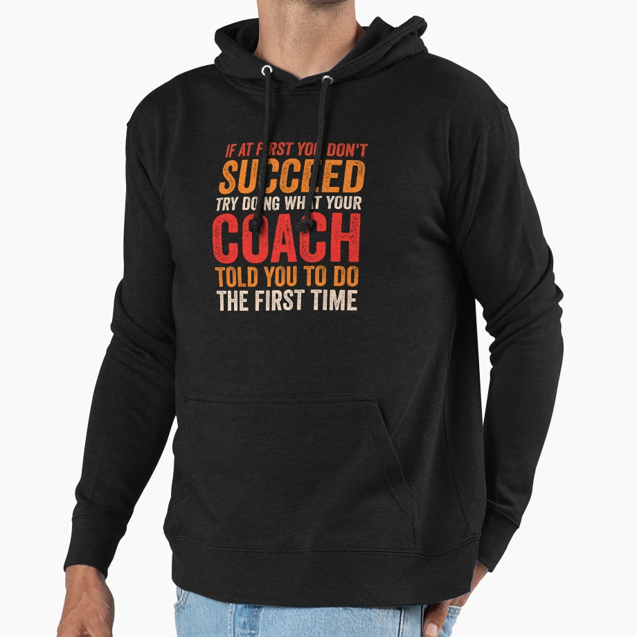 If First You Dont Succeed Try Doing Hoodie - Novelty Apparel Men Women - T-Shirt, Sweatshirt, Hoodie