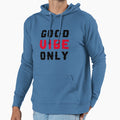 Positive Vibes Only Hoodie - Novelty Apparel Men Women - T-Shirt, Sweatshirt, Hoodie