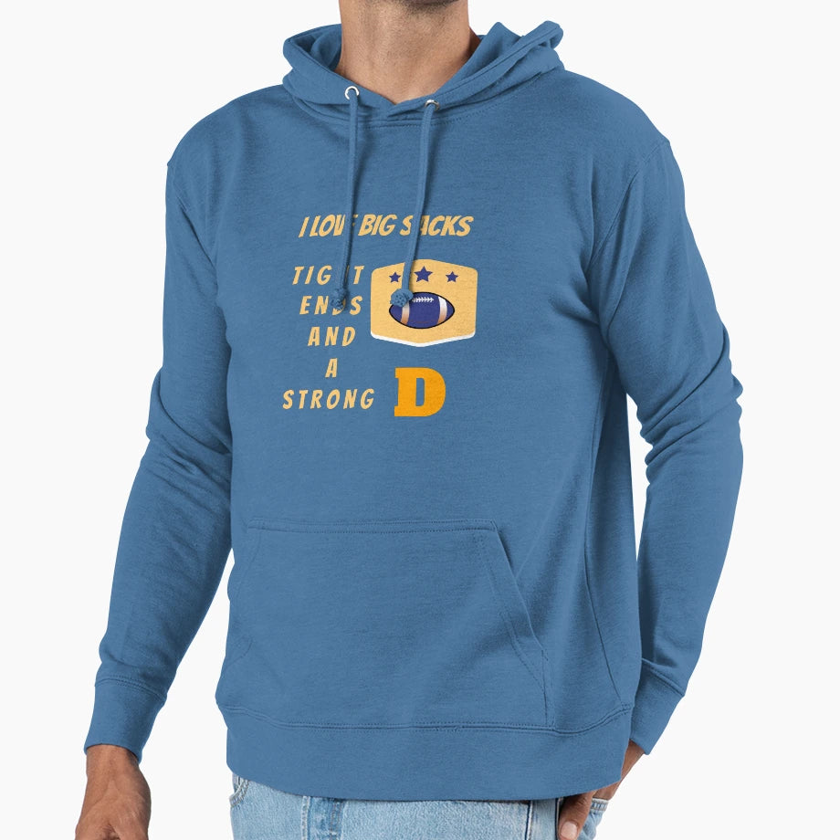 I Love Big Sacks Tight Ends And Strong D T-Shirt - Aesthetic Graphic Unisex - T-Shirt, Sweatshirt, Hoodie