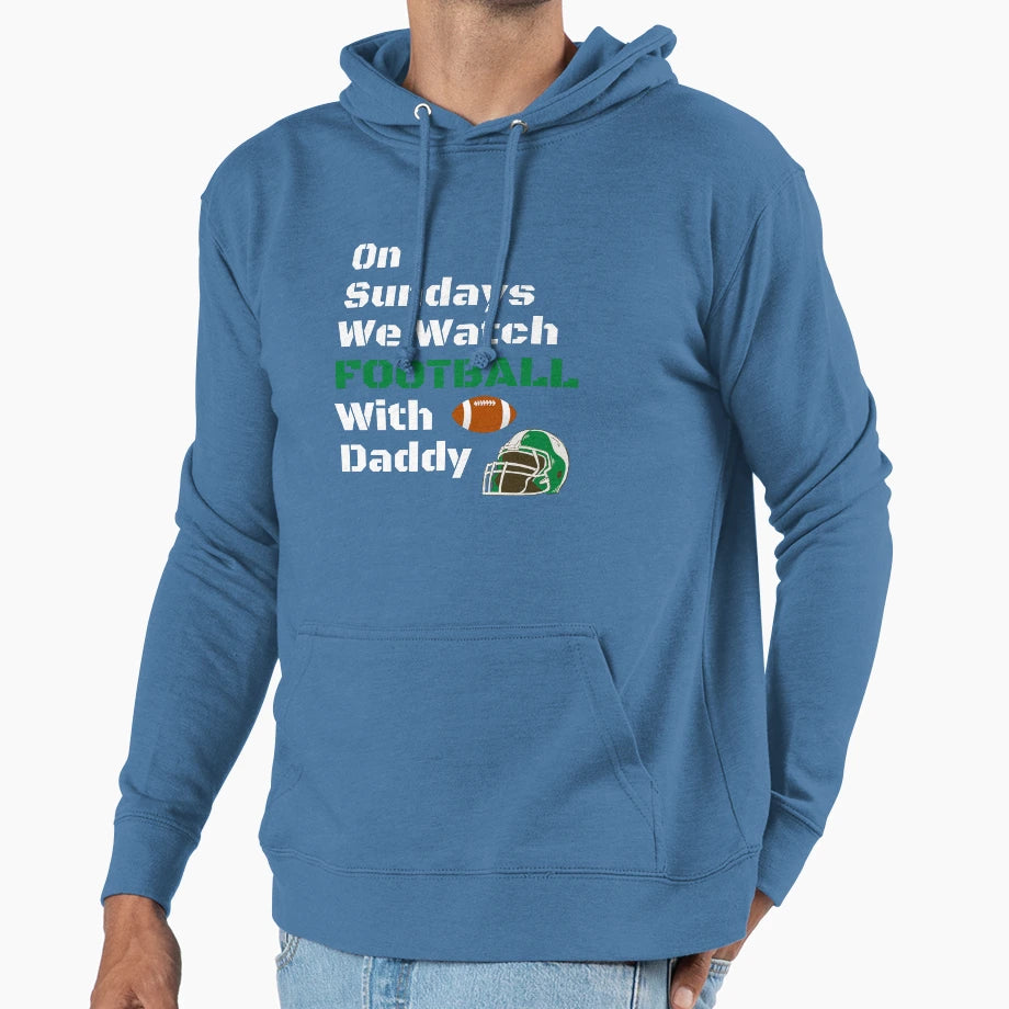 Sundays We Watch Football Daddy T-Shirt - Casual Everyday Wear Men Women - T-Shirt, Sweatshirt, Hoodie
