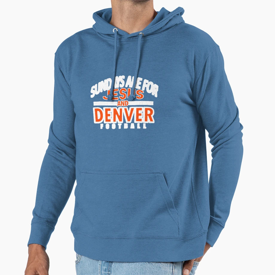 Sundays Are Jesus Denver Christian Hoodie - Trendy Graphic Unisex - T-Shirt, Sweatshirt, Hoodie
